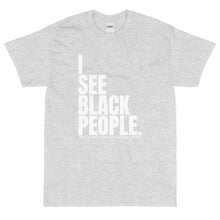 Load image into Gallery viewer, &quot;I See Black People&quot; Campaign Collection T-Shirt